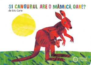 Picture of Si cangurul are o mamica, oare? - de ERIC CARLE - Editura Portocala Albastra